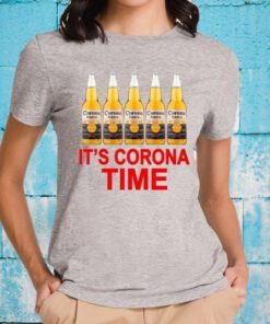 It’s Corona Time T-Shirts