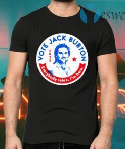 Jack Burton 2020 Everybody Relax I’m Here T-Shirts