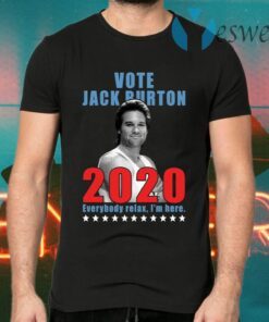 Jack Burton 2020 everybody relax I’m here T-Shirts