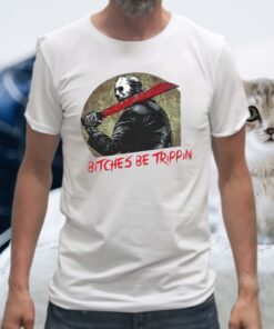 Jason Voorhees bitches be trippin Halloween T-Shirts