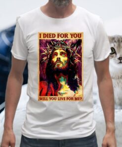 Jesus I Died For You Will You Like For Me Vertical Poster T-Shirts