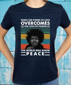 Jimi Hendrix when the power of love overcomes the love of power the world will know peace vintage T-Shirt