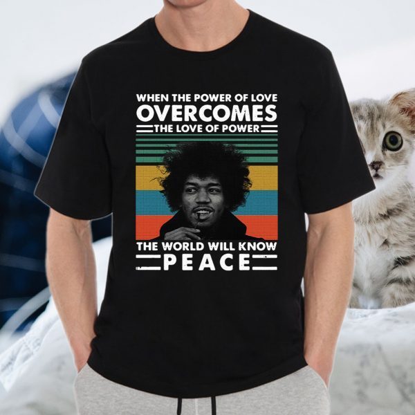 Jimi Hendrix when the power of love overcomes the love of power the world will know peace vintage T-Shirts