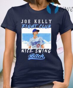 Joe Kelly fight club nice swing bitch T-Shirt