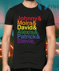 Johnny Moira David Alexis Patrick Stevie Pride Schitts Creek T-Shirts
