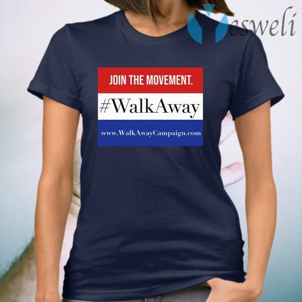 Join The Movement Walk Away T-Shirts