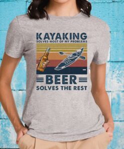 Kayaking solves most of problems beer solves the rest vintage retro T-Shirts