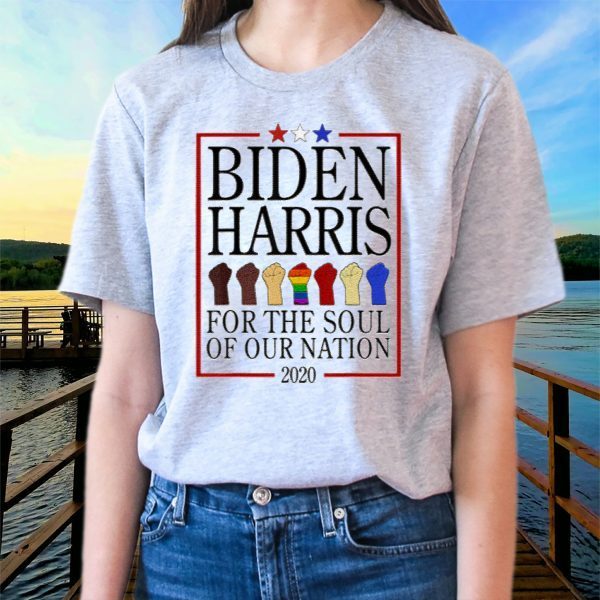 LGBT Joe Biden Kamala Harris 2020 for the soul of our nation Shirts
