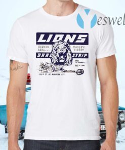 Lions Drag strip T-Shirts