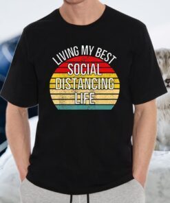 Living My Best Life Positive Funny Social Distancing Vintage Retro T-Shirt