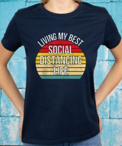 Living My Best Life Positive Funny Social Distancing Vintage Retro T-Shirts