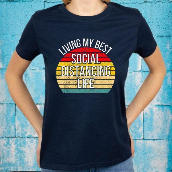 Living My Best Life Positive Funny Social Distancing Vintage Retro T-Shirts