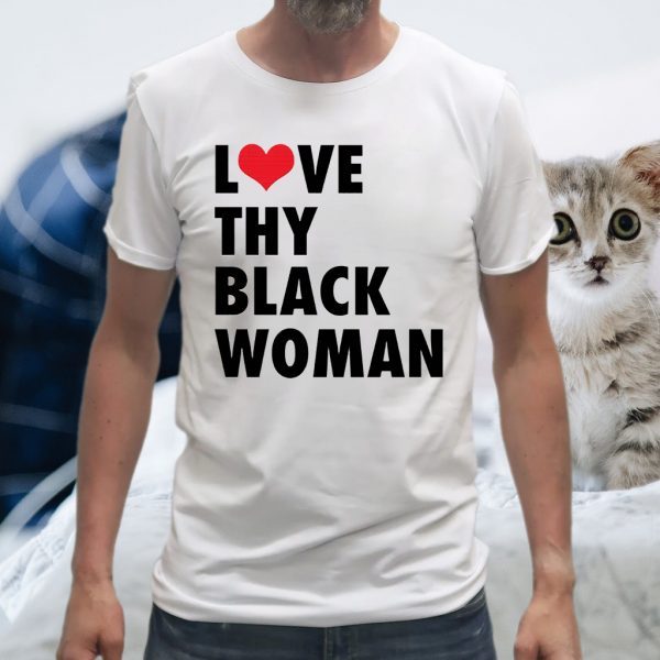 Love Thy Black Woman T-Shirts