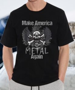 Make America Metal Again Skull Rock T-Shirt