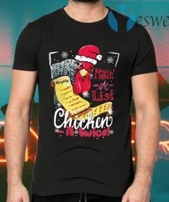 Makin’ a list chicken it twice T-Shirts