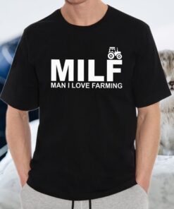 Man I Love Farming T-Shirt