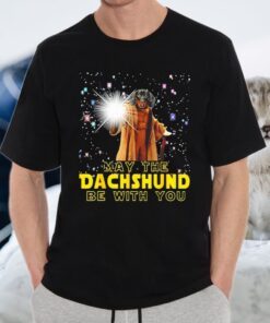 May the dachshund be with you star war T-Shirts