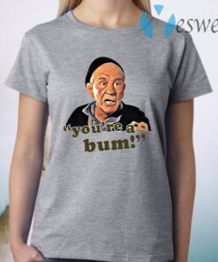 Mickey Goldmill You’re A Bum T-Shirt