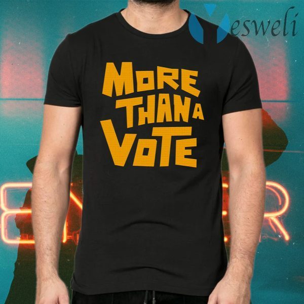 More than a vote T-Shirts
