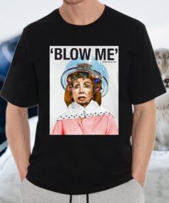 Nancy Pelosi blow me speaker Nancy Pelosi T-Shirt