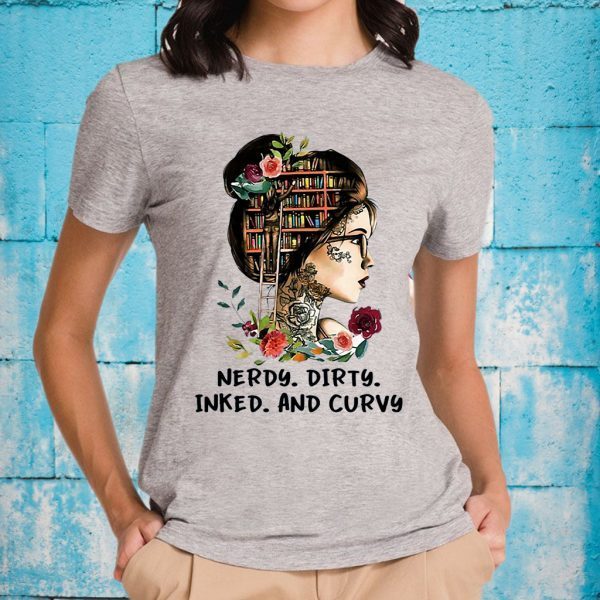 Nerdy Dirty Inked And Curvy T-Shirt