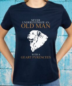 Never Underestimate Old Man Geart Pyrencees T-Shirt