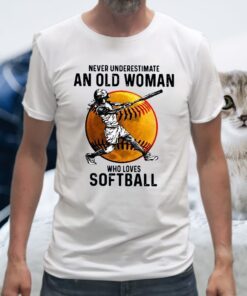 Never underestimate an old woman who loves softball T-Shirt