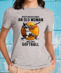 Never underestimate an old woman who loves softball T-Shirts