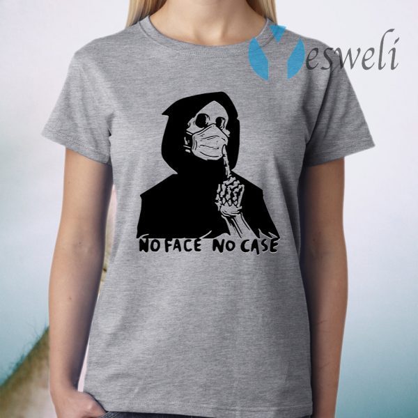 No Face No Case T-Shirt