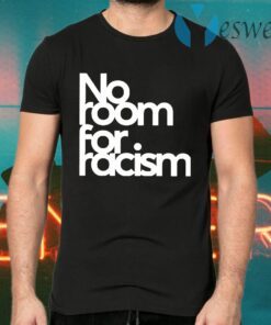 No Room For Racism T-Shirts