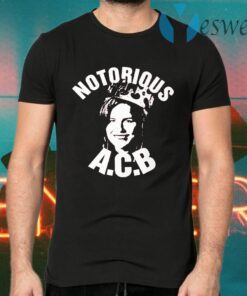 Notorious ACB T-Shirts