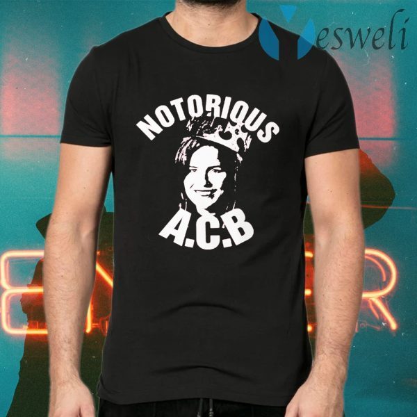 Notorious ACB T-Shirts