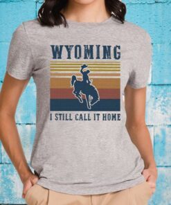 Official wyoming i still call it home vintage retro T-Shirts