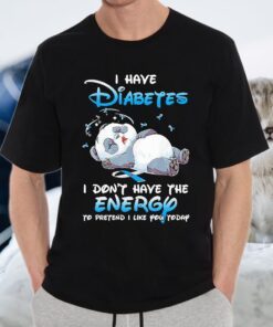 Panda sleep I have Diabetes don’t have the Energy to pretend I like You today T-Shirt