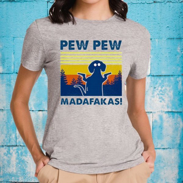 Pew Pew Madafakas Dog T-Shirts