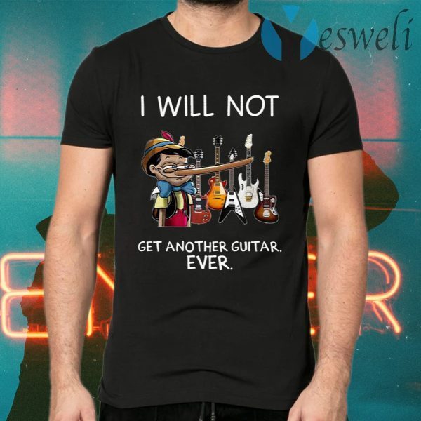 Pinocchio I Will Not Get Another Guitar Ever T-Shirts