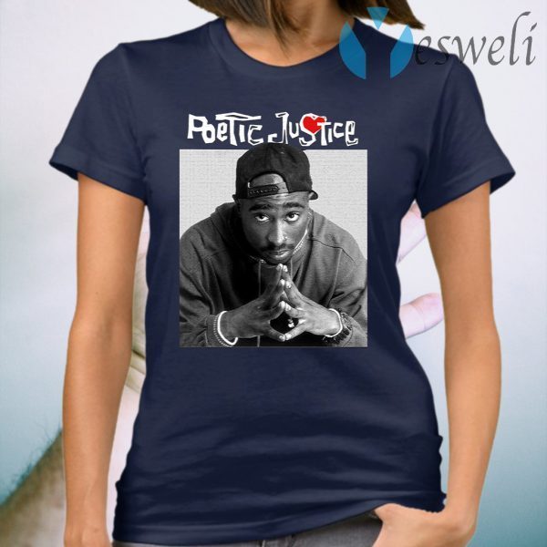 Poetic justice T-Shirt