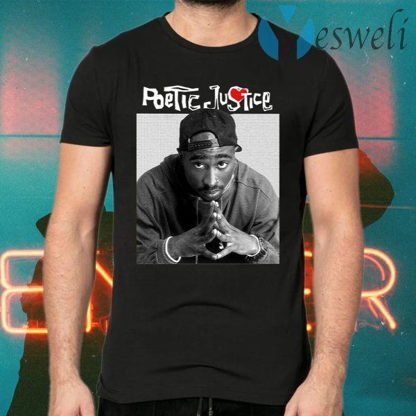 Poetic justice T-Shirts