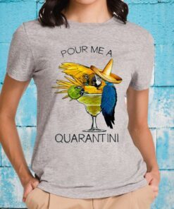 Pour Me A Quarantine T-Shirt
