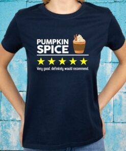 Pumpkin Spice very good definitely would recommend T-Shirt