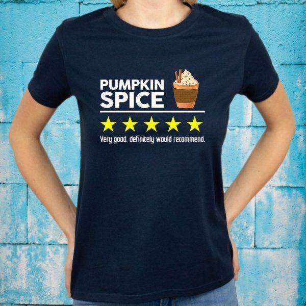 Pumpkin Spice very good definitely would recommend T-Shirt