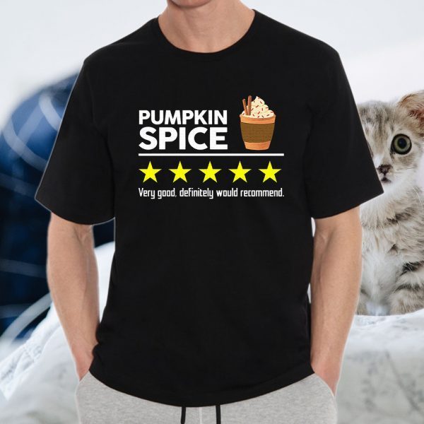 Pumpkin Spice very good definitely would recommend T-Shirts