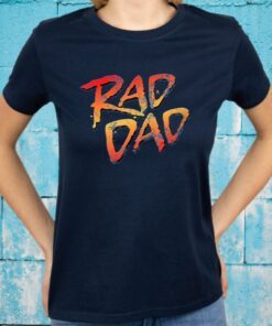 RAD DAD 80s Nostalgic Father's Day T-Shirts