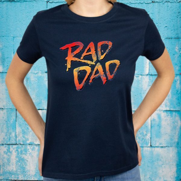 RAD DAD 80s Nostalgic Father's Day T-Shirts