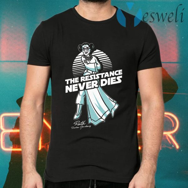 RBG Ruth Bader Ginsburg The Resistance Never Dies T-Shirts