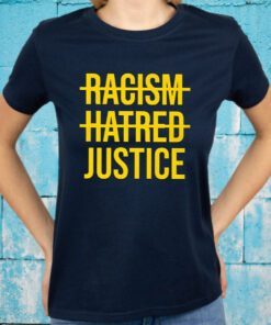 Racism Hatred Justice T-Shirt