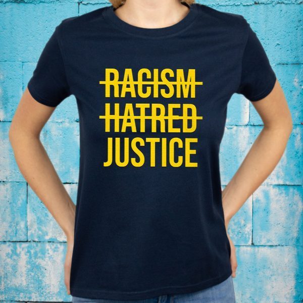 Racism Hatred Justice T-Shirt