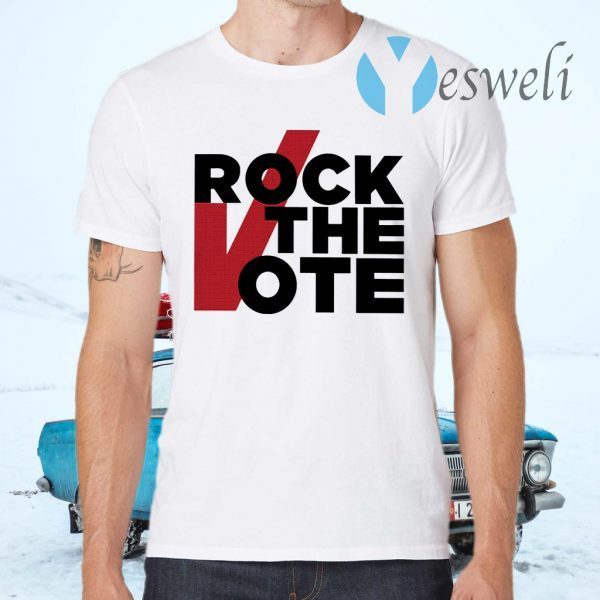 Rock The Votes T-Shirts