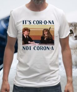 Ron And Hermione It’s Cor-o-na Not Coron-a T-Shirts