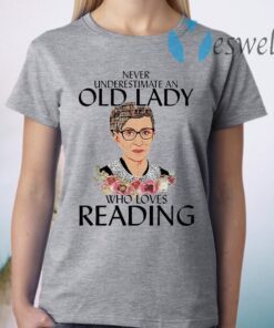 Ruth Bader Ginsburg never underestimate an old lady who loves Reading T-Shirt